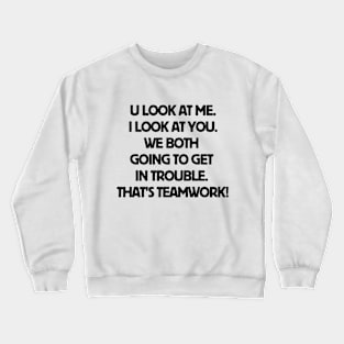 We go together! Crewneck Sweatshirt